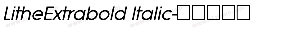 LitheExtrabold Italic字体转换